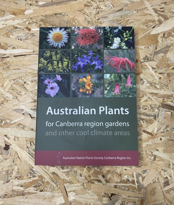 The cover of the Australian Plants for Canberra Region Gardens book showcases vibrant native flora, reflecting the rich diversity of plant species suitable for cool climate gardening.