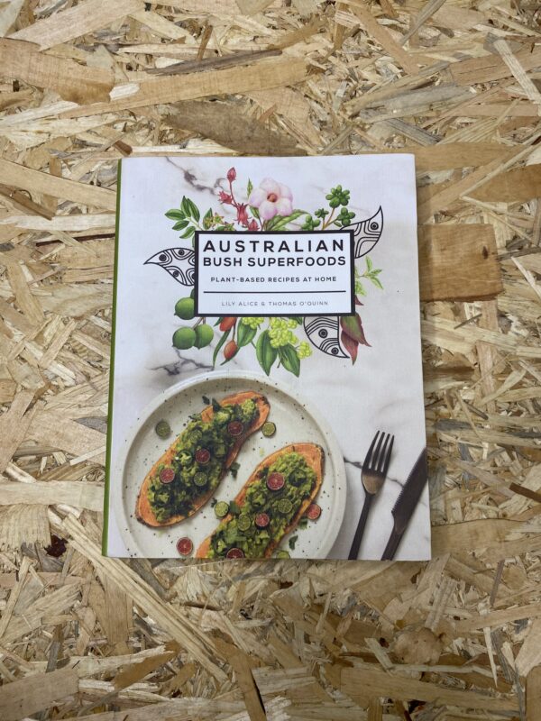 The cover of Australian Bush Superfoods showcases vibrant illustrations of native Australian plants, reflecting the book's celebration of the country's unique culinary heritage.