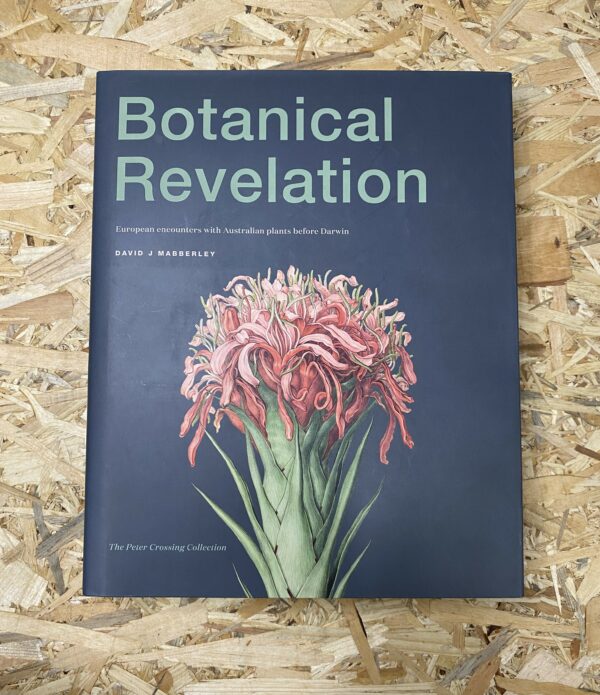 Cover of Botanical Revelation: European Encounters with Australian Plants Before Darwin by David J. Mabberley, featuring a detailed botanical illustration set against a backdrop of historical exploration maps.