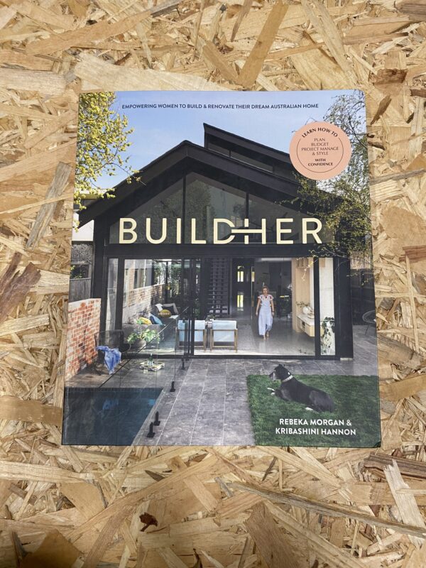 Cover of BuildHer: Empowering Women to Build & Renovate Their Australian Dream Home by Kribashini Hannon and Rebeka Morgan, featuring a modern home interior with clean lines and neutral tones.