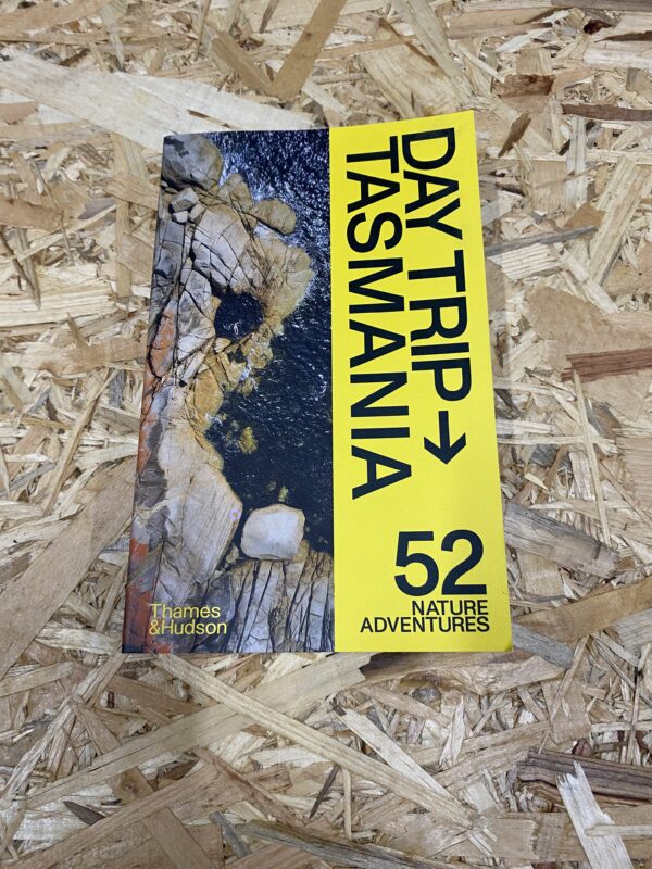 Cover of Day Trip Tasmania: 52 Nature Adventures featuring a collage of Tasmania's diverse landscapes, including mountains, forests, and coastlines.