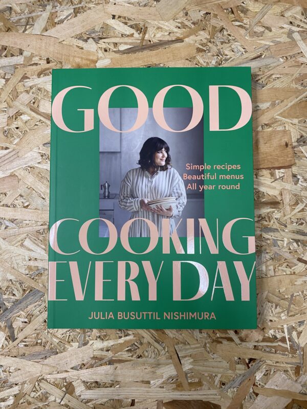 Cover of Good Cooking Every Day by Nagi Maehashi, featuring a colourful flat-lay of simple, vibrant home-cooked dishes on a white background, reflecting the book’s fuss-free, flavour-forward approach.