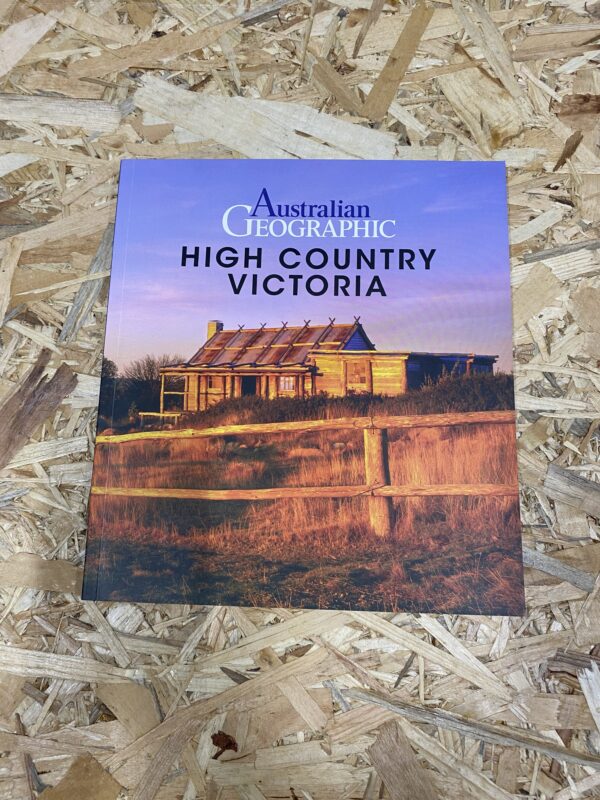 Cover of High Country Victoria – Australian Geographic showing snow-capped peaks, open plains, and native wildlife in a dramatic alpine setting.