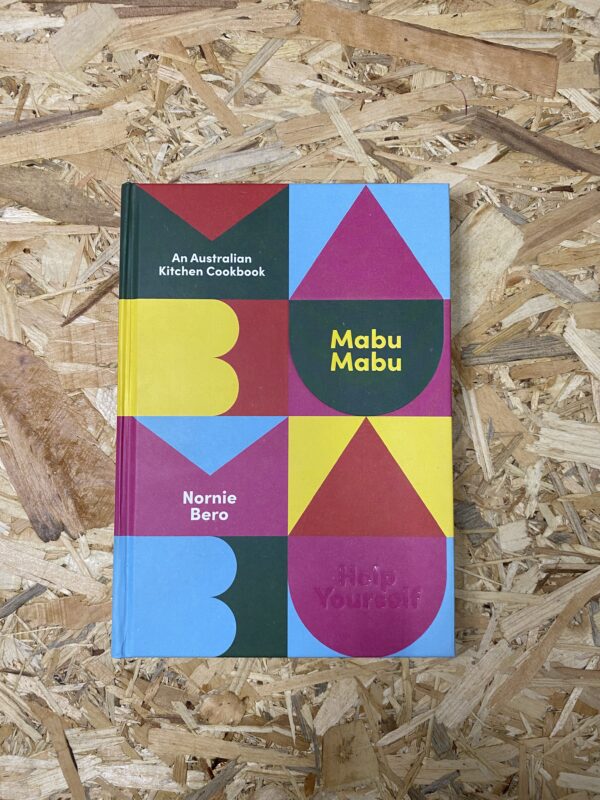 The cover of the Mabu Mabu cookbook features a vibrant array of native Australian ingredients, reflecting the book's celebration of Indigenous flavours and culinary traditions.